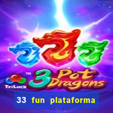 33 fun plataforma de jogos